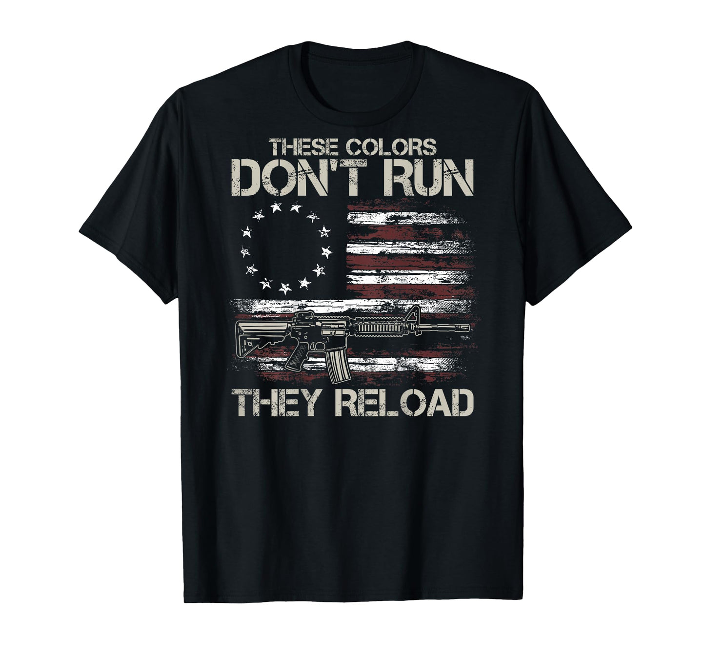 Gun American Flag Colors Don't Run They Reload (on back) T-Shirt