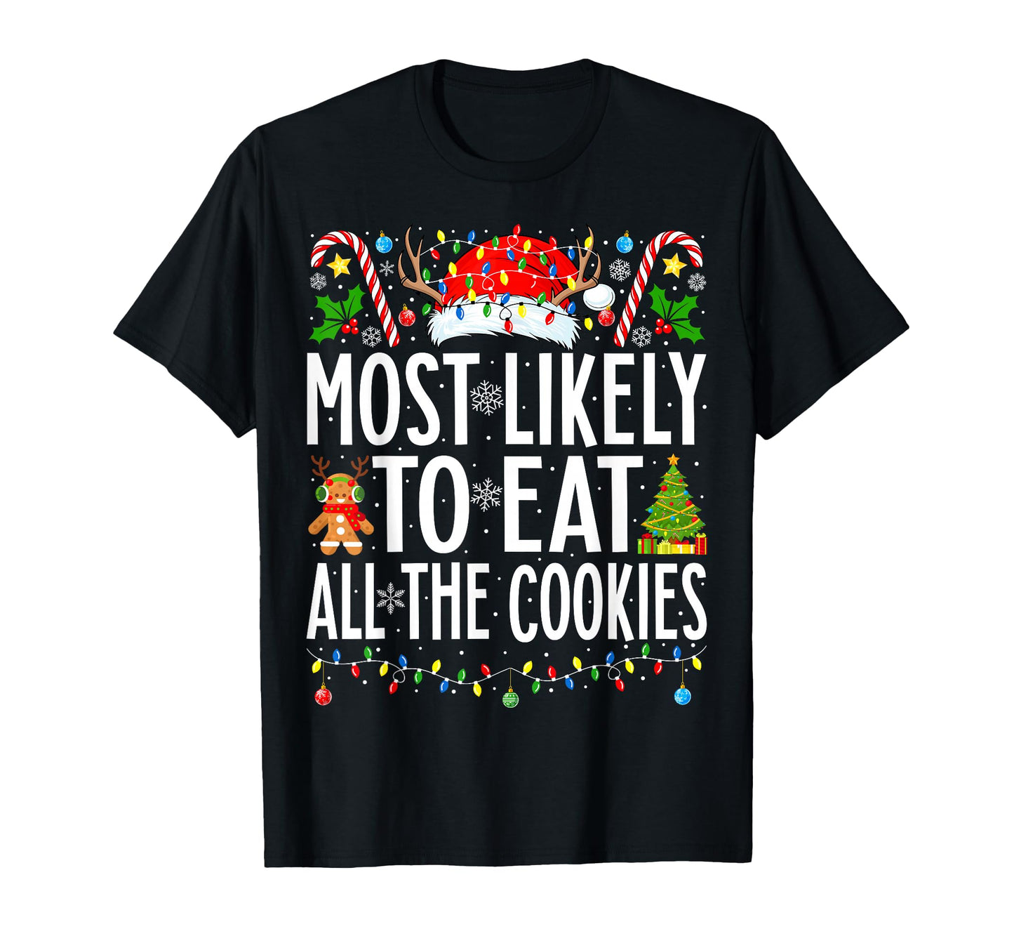 Most Likely To Eat All the Cookies Xmas Family Christmas T-Shirt