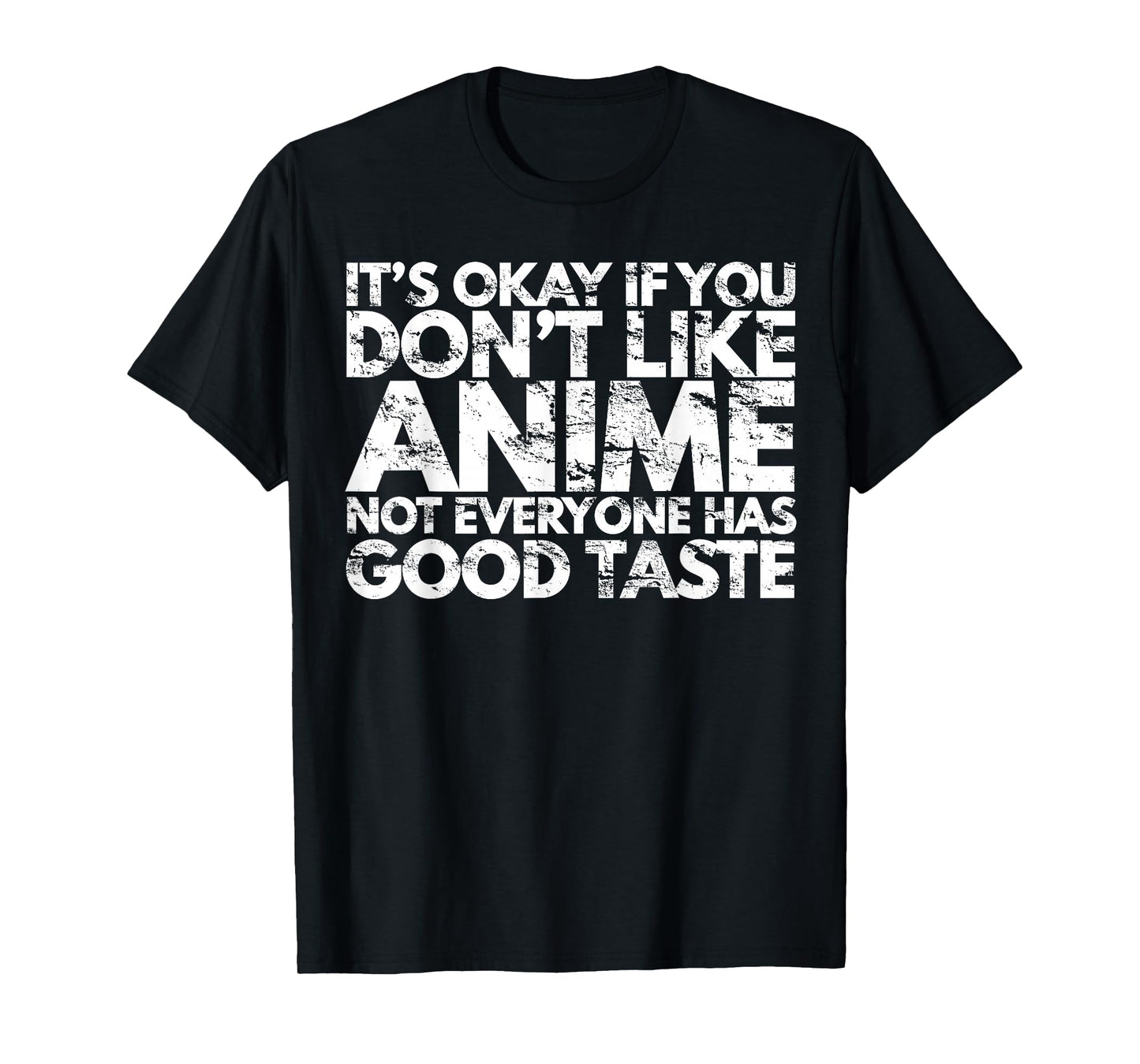 It's Ok If You Don't Like Anime Funny Anime Fan Gift T-Shirt Small