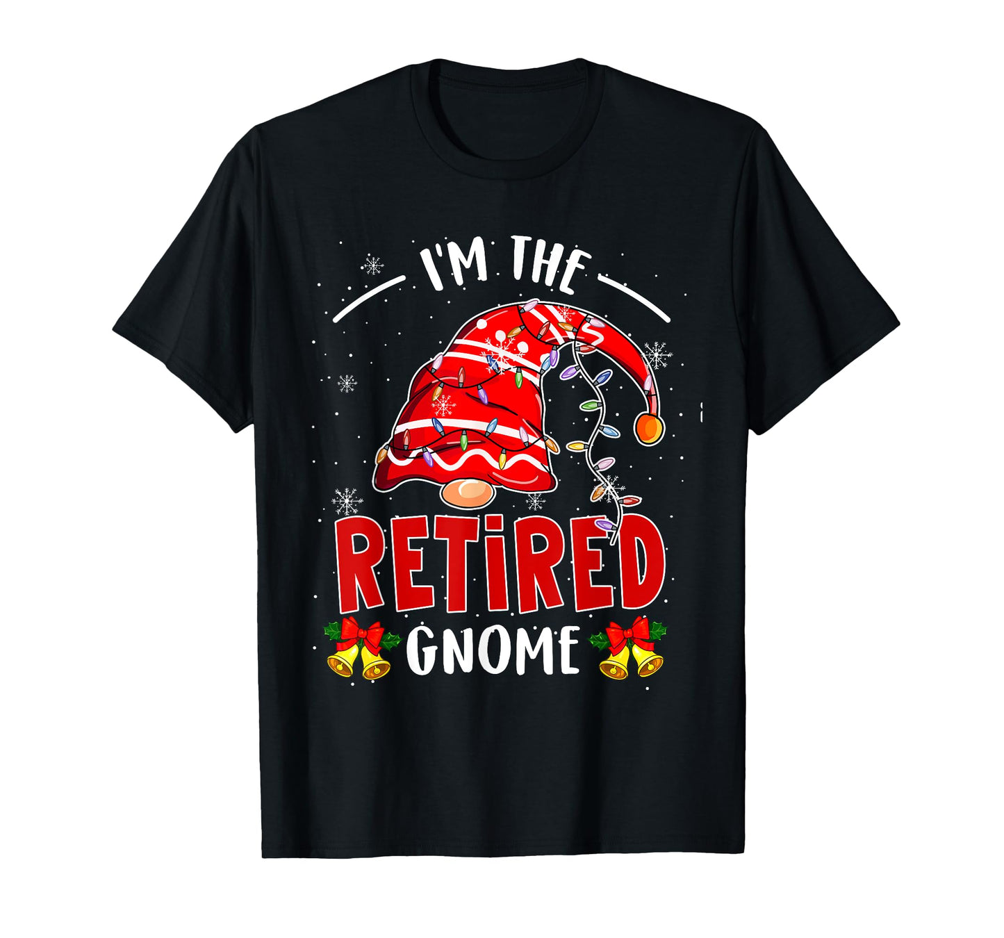 I'm The Retired Gnome Christmas Retirement Gnome Lover T-Shirt