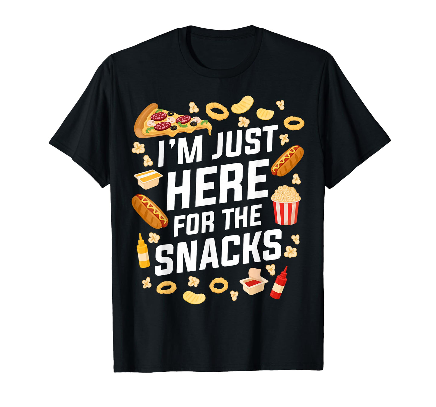 I'm Just Here for The Snacks for Food Lovers at Parties T-Shirt