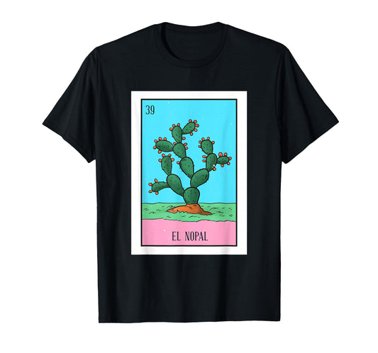 El Nopal Lottery Card Gift The Cactus Card Mexican Lottery T-Shirt