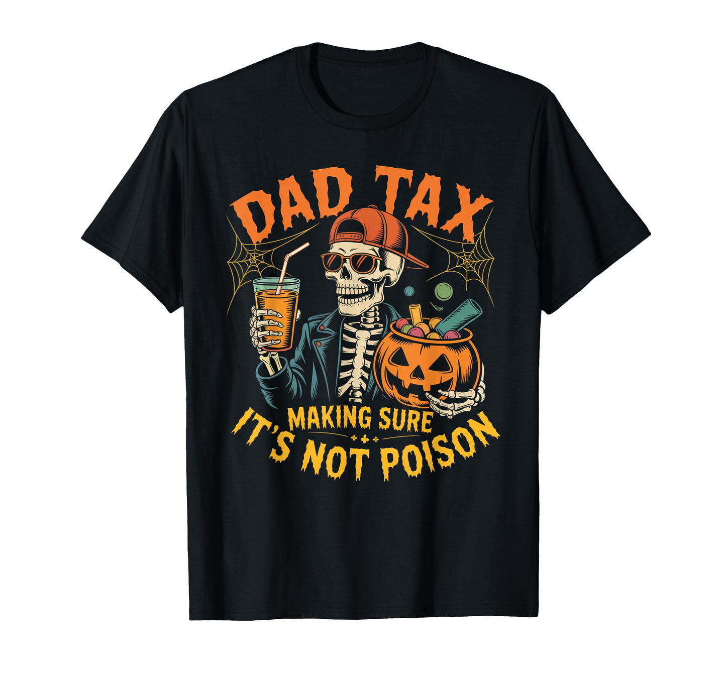 Skeleton Papa Halloween Dad Tax Making Sure Not Poison T-Shirt