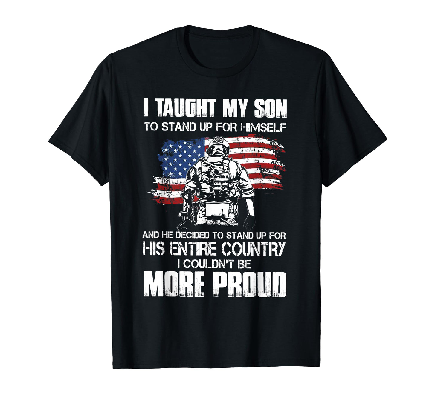 I Taught My Son To Stand Up For Himself Firefighter T-Shirt