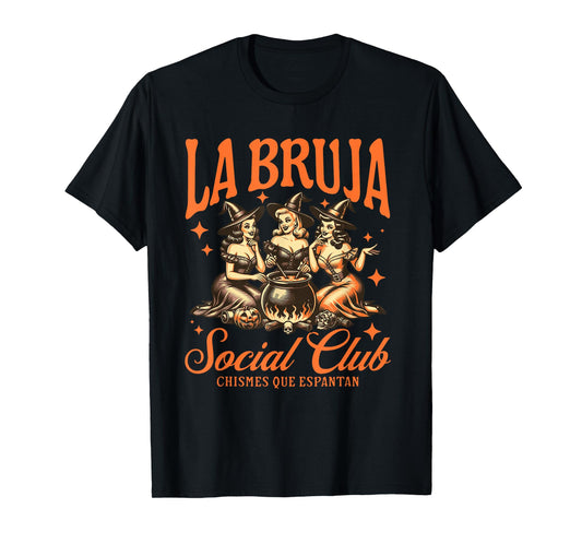 La Bruja Social Club Chismes Que Espantan Witches Halloween T-Shirt