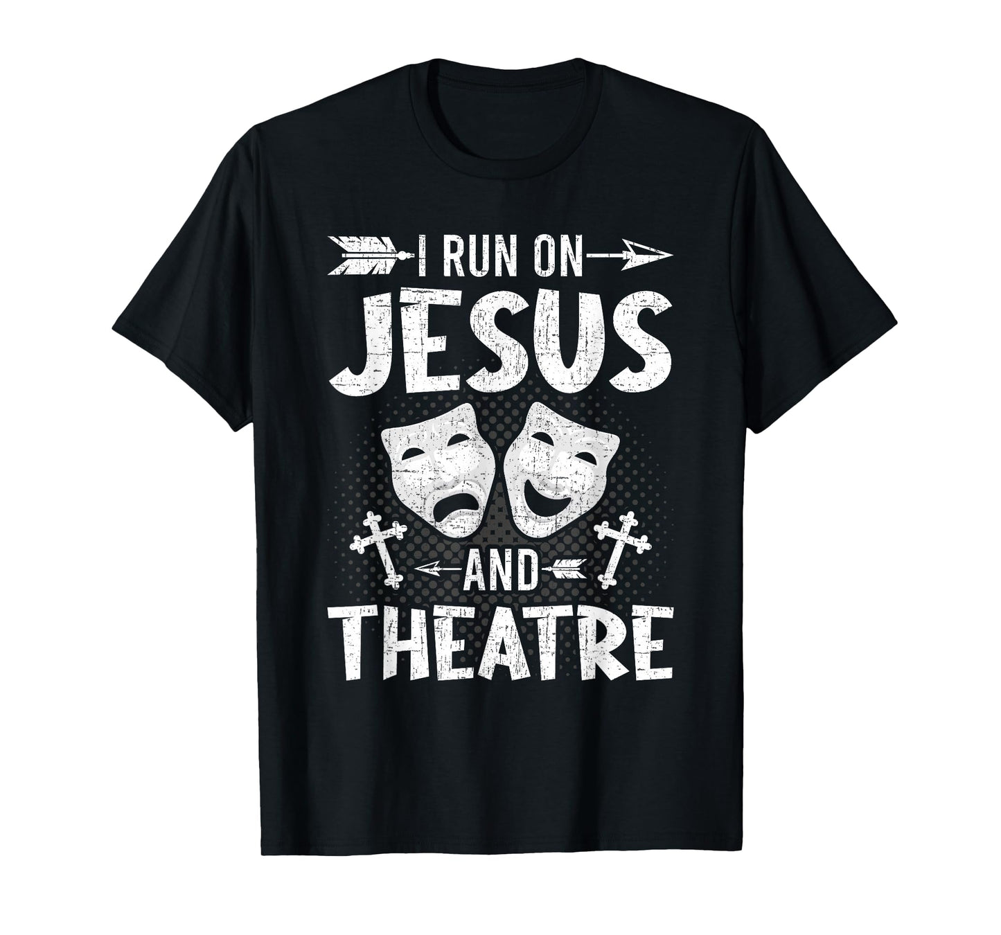 I Run on Jesus and Theatre Actor Actress Acting T-Shirt