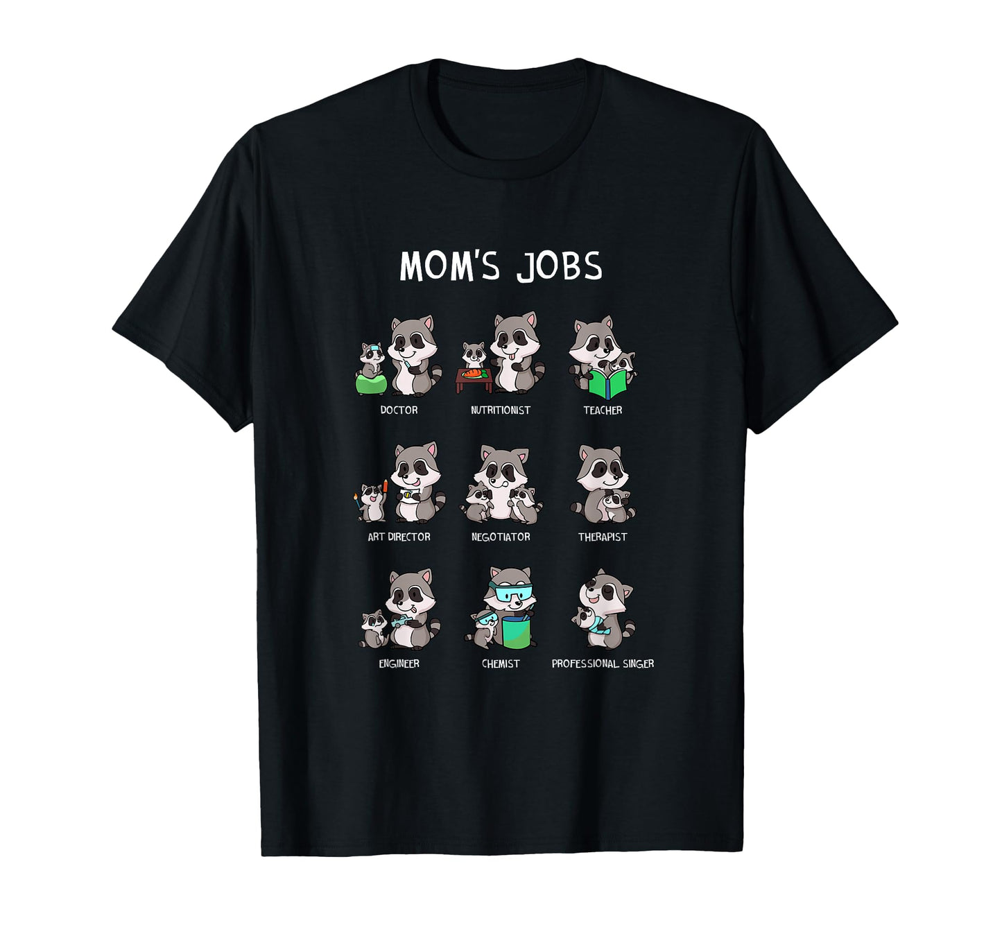 Mom's Jobs Mother's Day Mommy Nerd Raccoon Mama Trash Panda T-Shirt
