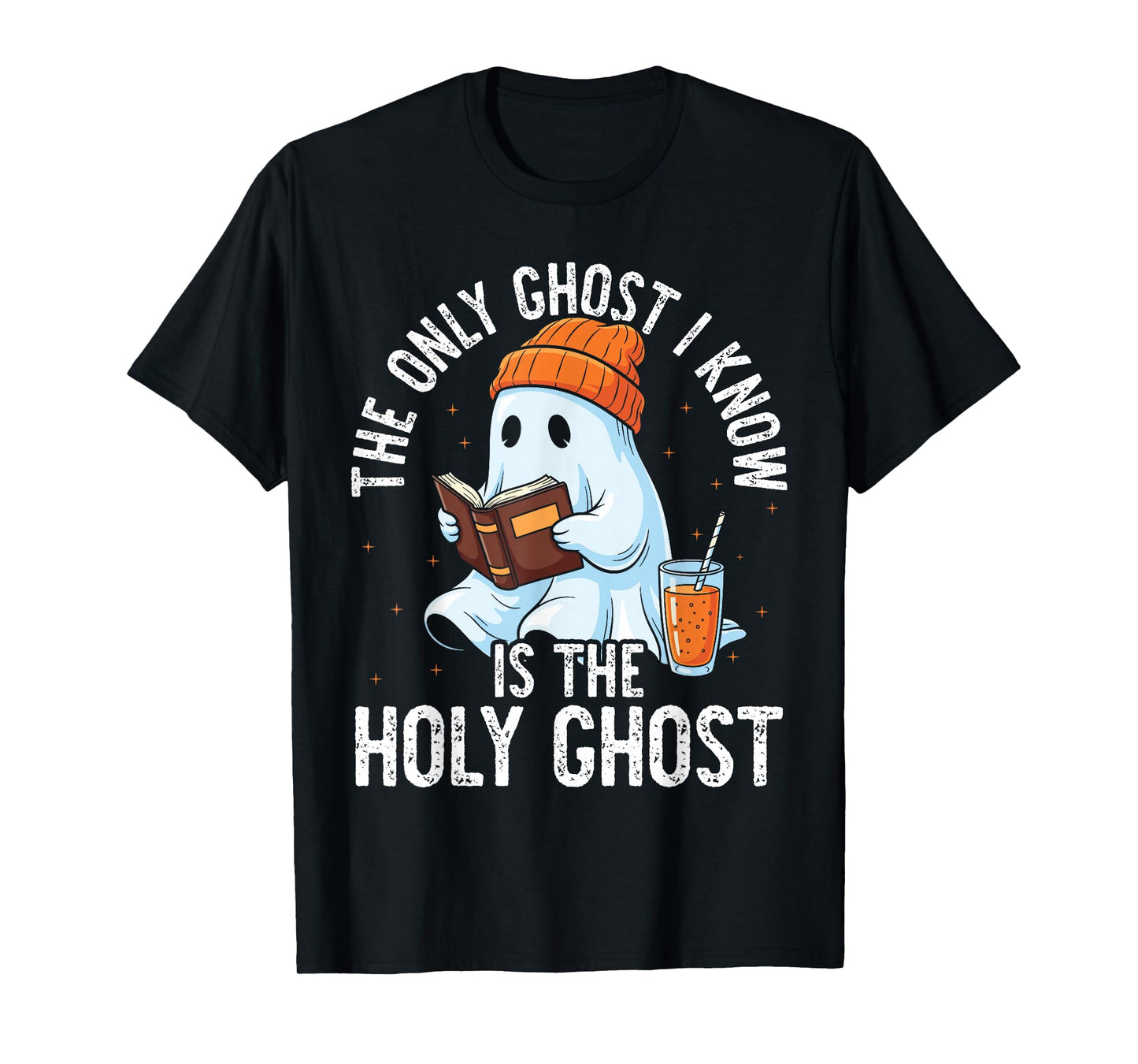 The Only Ghost I Know is The Holy Ghost Funny Christian T-Shirt