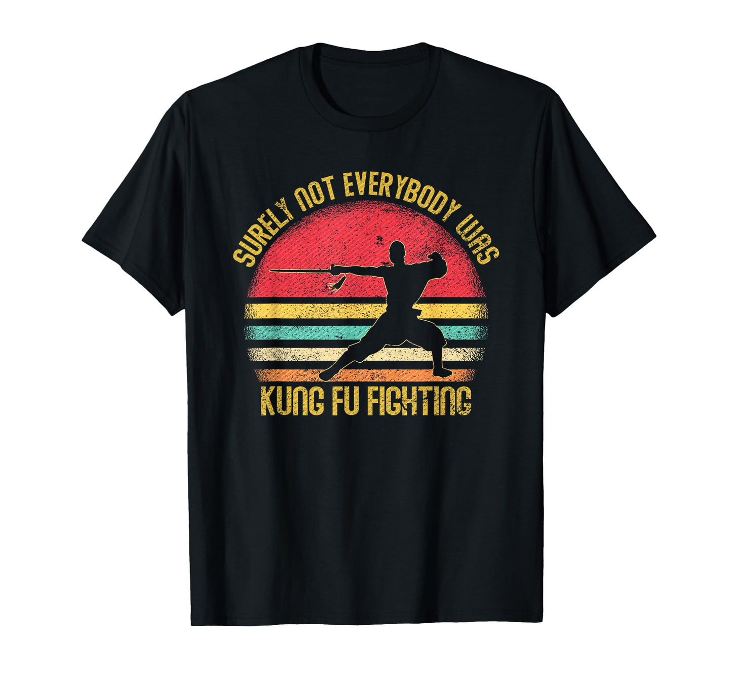 Vintage Surely Not Everyone was Kung Fu Fighting T-Shirt