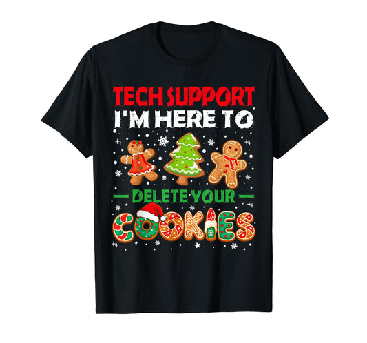 Christmas Tech Support Here to Delete Cookies Xmas Men Women T-Shirt