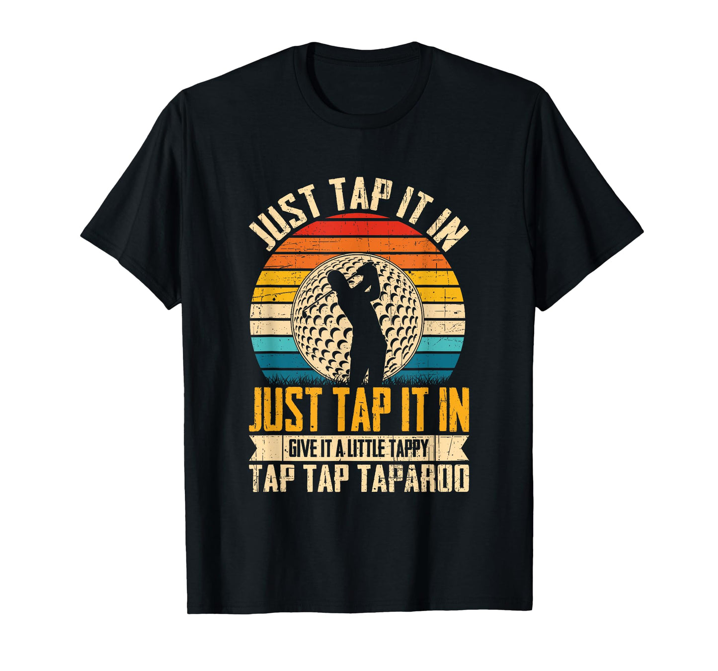Just Tap It in Give It A Little Tappy Tap T-Shirt
