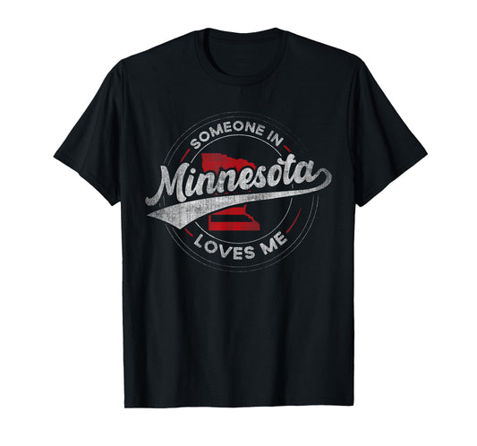 Someone in Minnesota Loves Me Minnesota T-Shirt