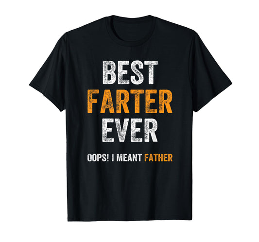 Funny World's Best Farter Ever Oops I Meant Father dad joke T-Shirt