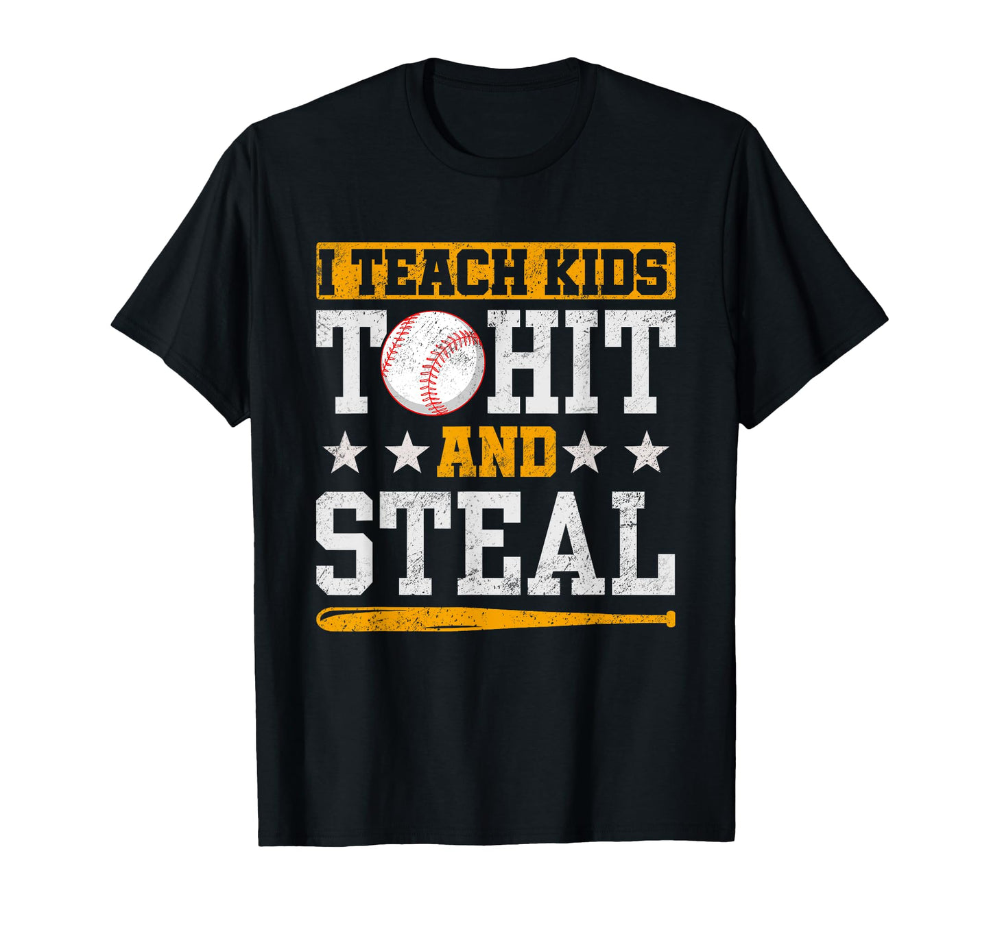 I Teach Kids To Hit And Steal Baseball Coach T-Shirt