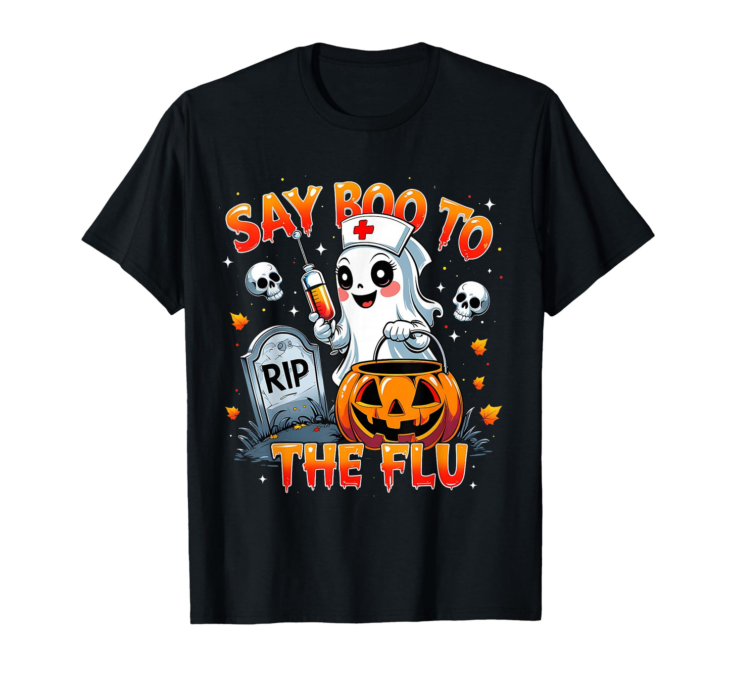 Say Boo to The Flu Ghost Nurse Halloween Costume T-Shirt