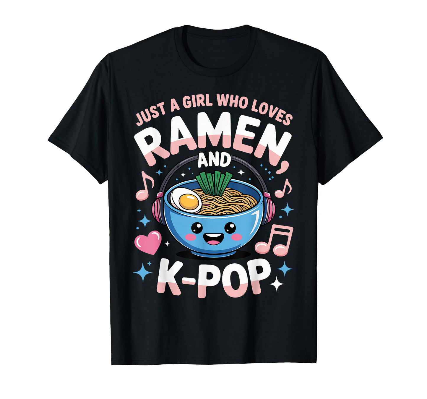 Ramen Kpop Just A Girl Who Loves Ramen and K-Pop K Pop Girl T-Shirt