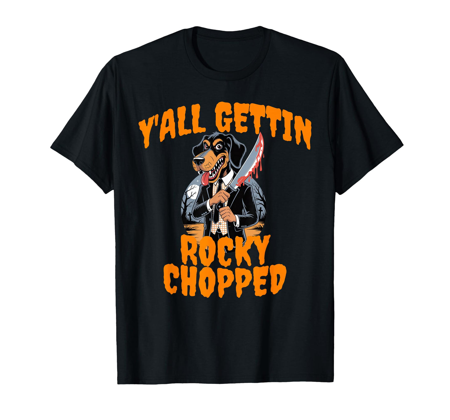 Y'all Gettin Rocky Chopped Tennessee Halloween Costume T-Shirt