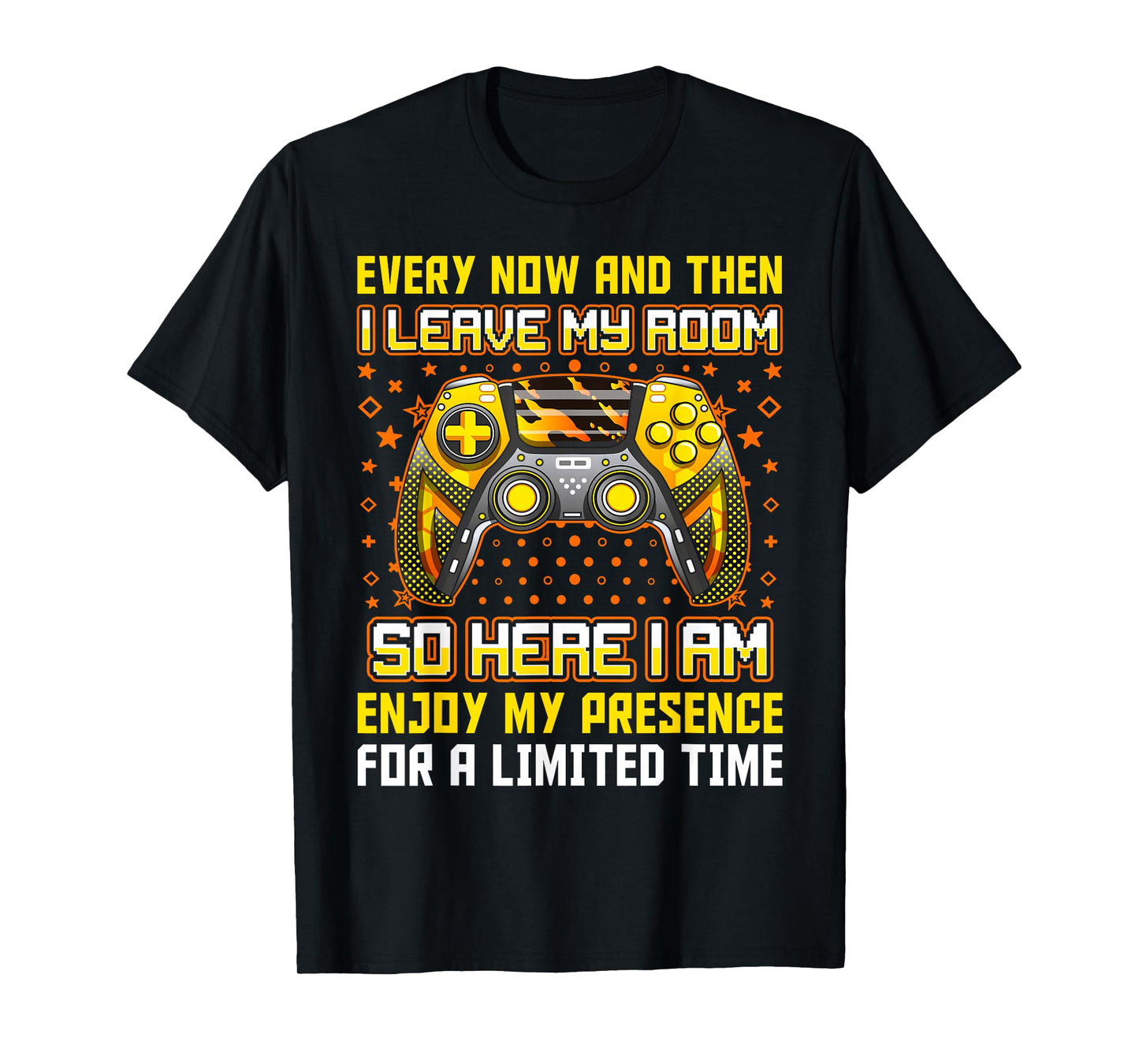 Every Now And Then I Leave My Room Funny Gamer Gaming T-Shirt