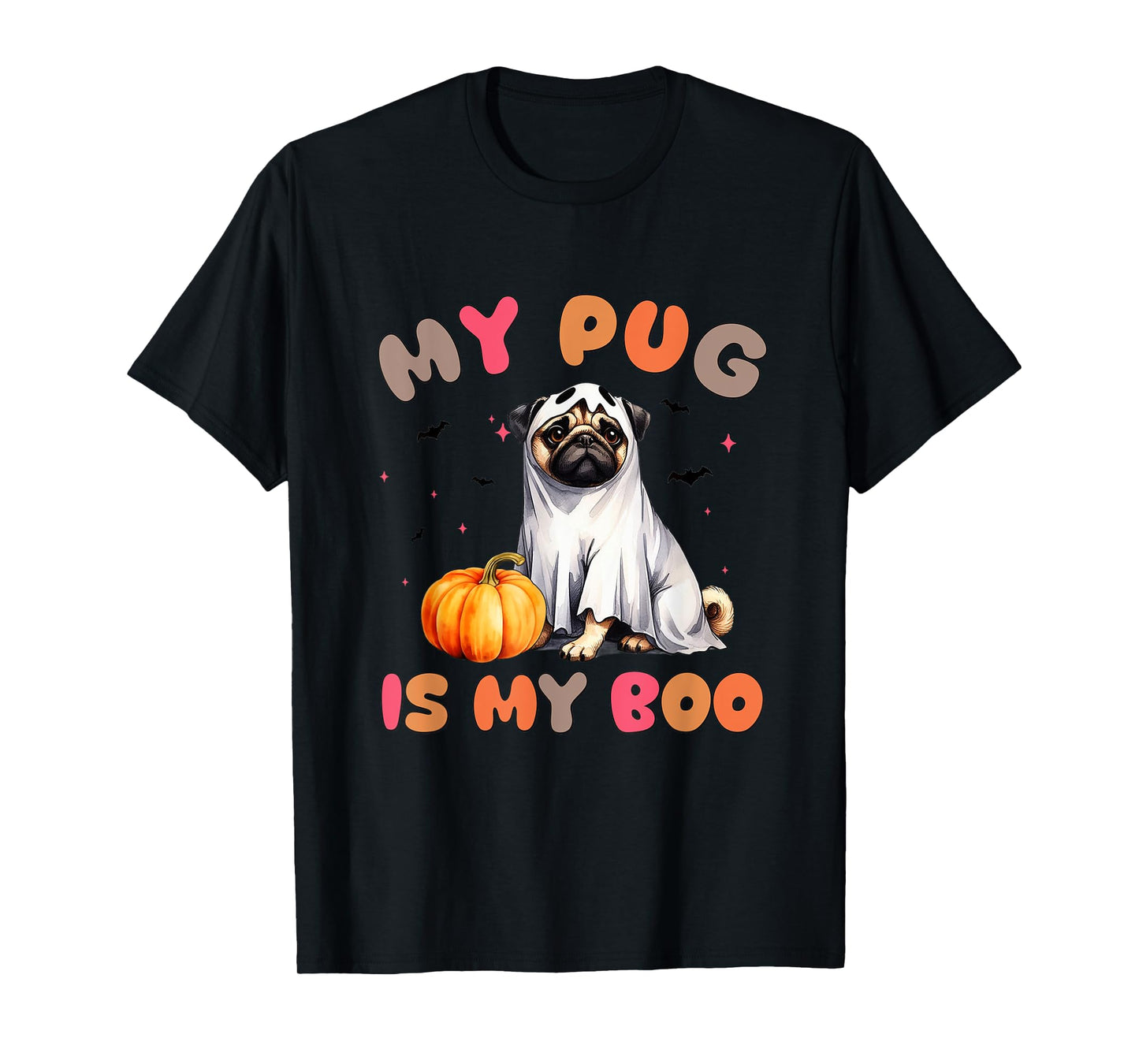 My Pug Is My Boo Funny Ghost Dog Halloween Women Men Kids T-Shirt