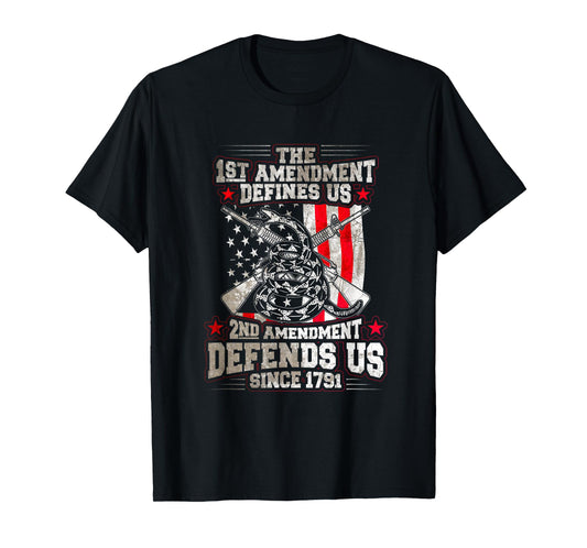 The 1st Amendment Defines us! 2nd Amendment Defend us! T-Shirt