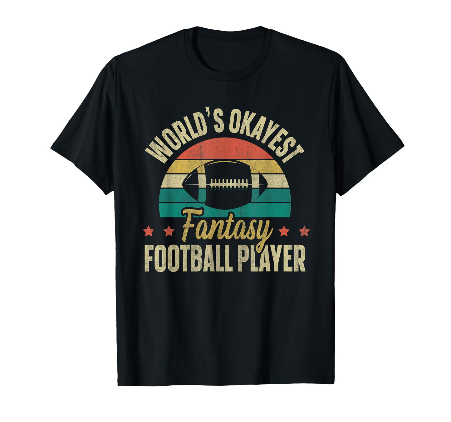 Worlds Okayest Fantasy Football Player | Fantasy Football T-Shirt