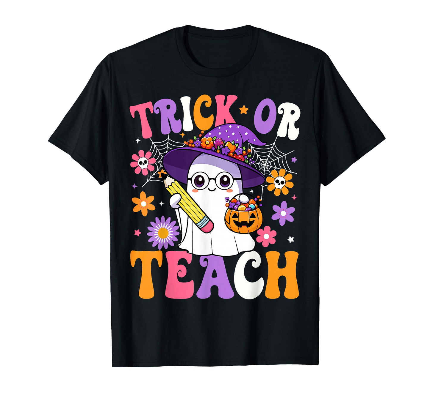 Trick Or Teach Teacher Ghost Teaching Fun Halloween Teacher T-Shirt