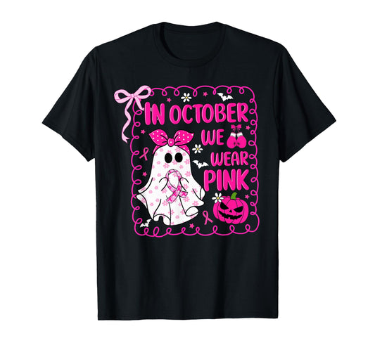 in October We Wear Pink Bow Ghost Breast Cancer Awareness T-Shirt
