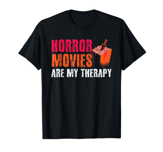 Horror Movies Are My Therapy Movie Fan Horror Movies T-Shirt