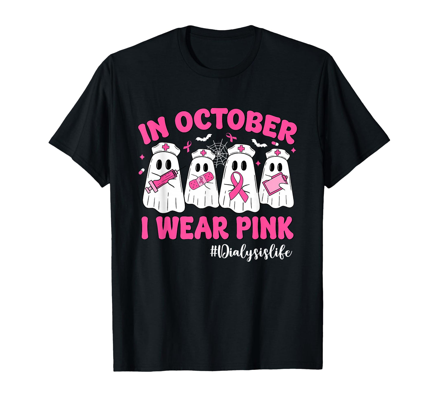 in October I Wear Pink Dialysis Life Breast Cancer Nurse T-Shirt