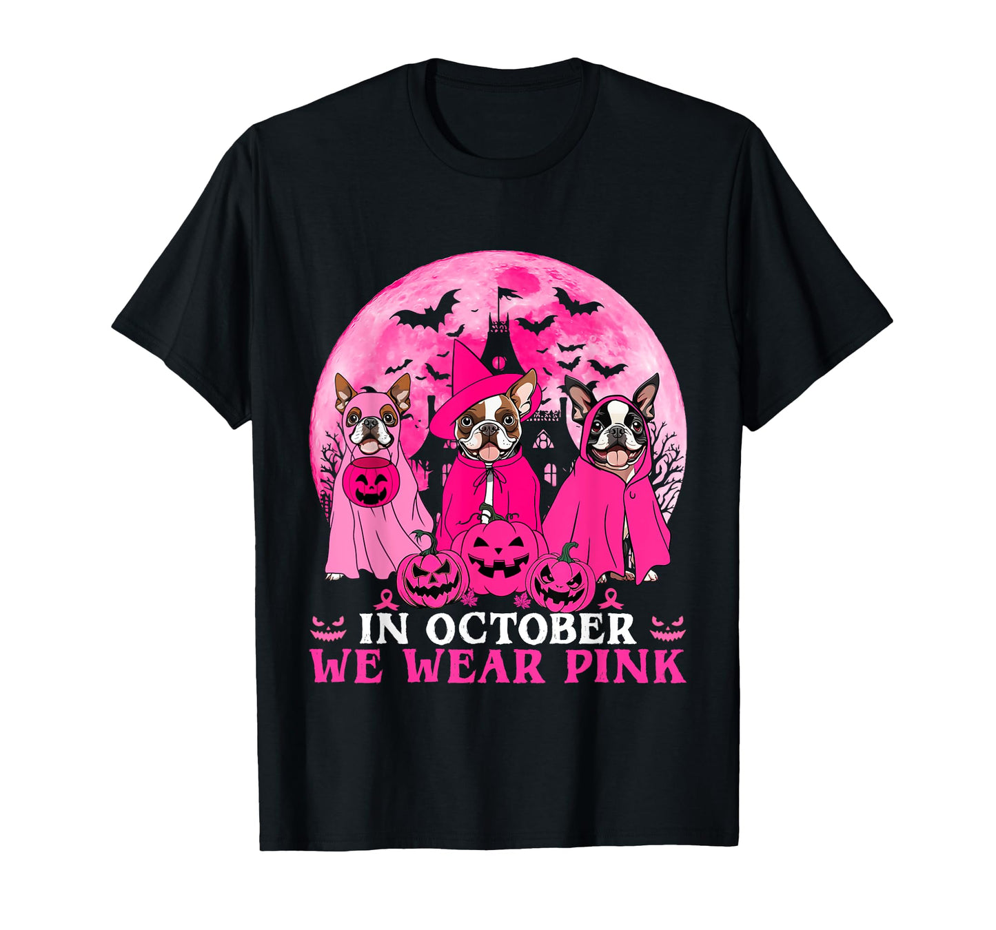 Ghost And Witch Boston Terrier Dog In October We Wear Pink T-Shirt