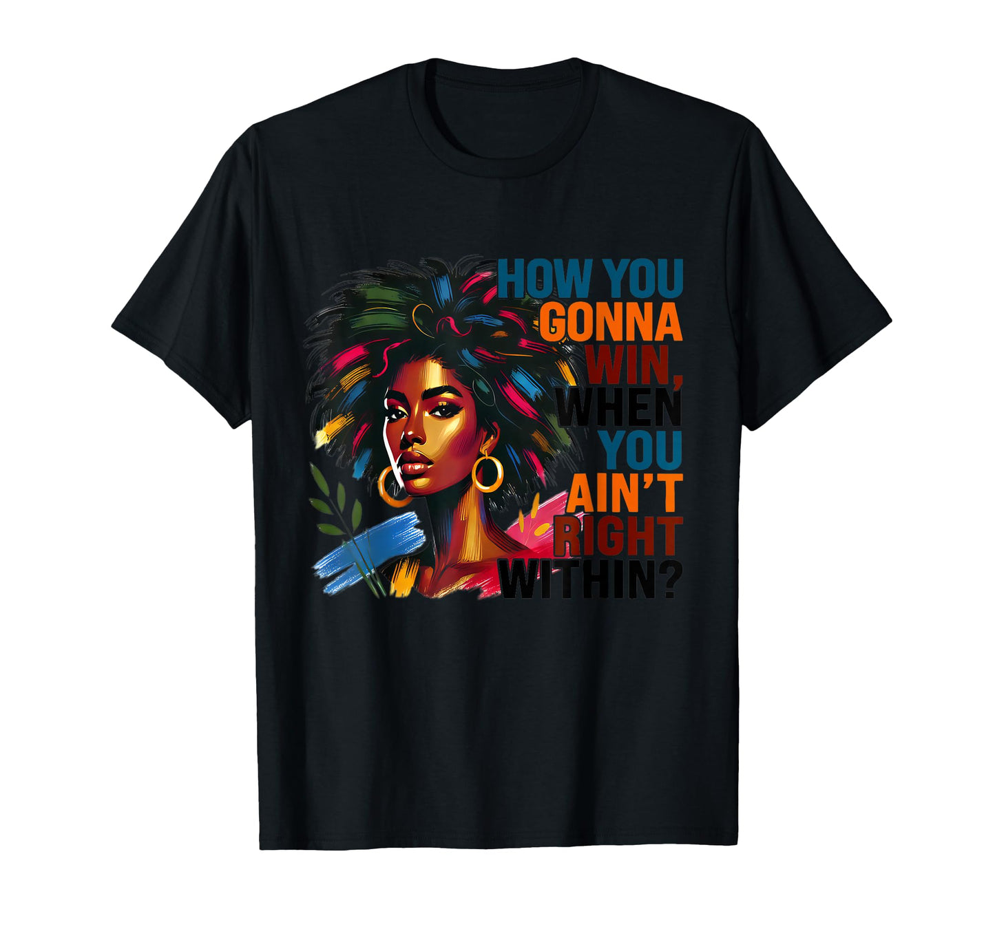 Unique Design How You Gonna Win When You Ain't Right Within T-Shirt