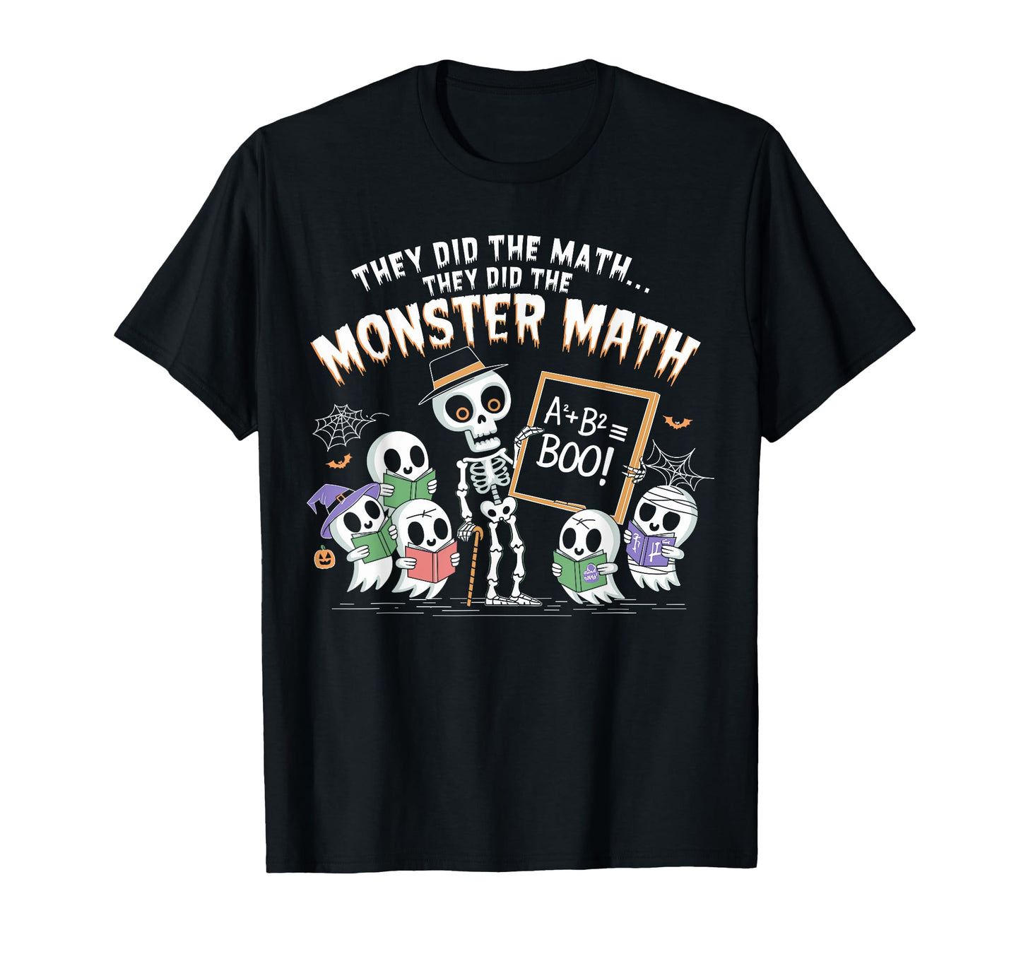 They Did The Math They Did The Monster Math Teacher Student T-Shirt