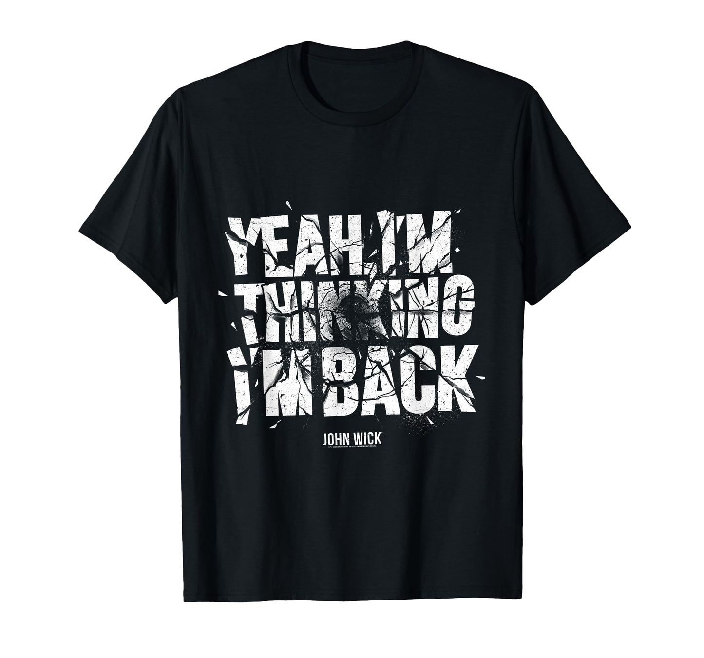 John Wick Yeah I’m Thinking I’m Back T-Shirt