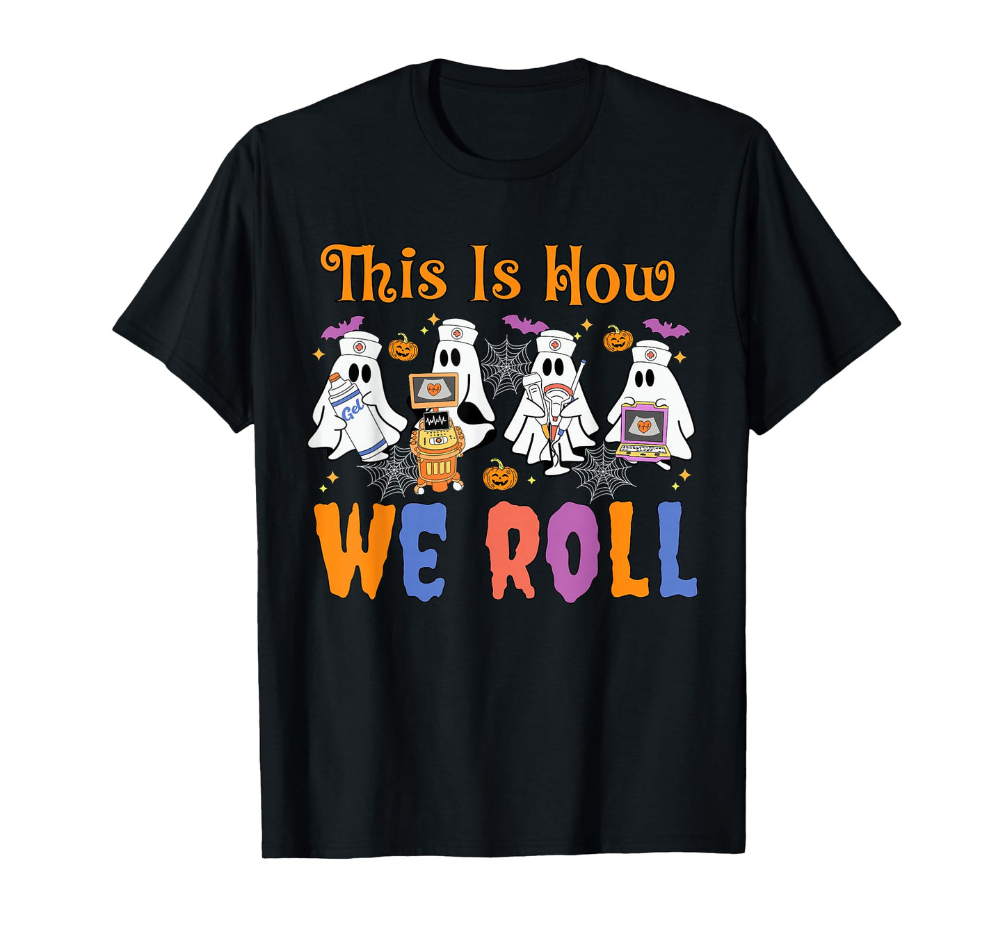 This Is How We Roll Sonographer Halloween Ultrasound Tech T-Shirt