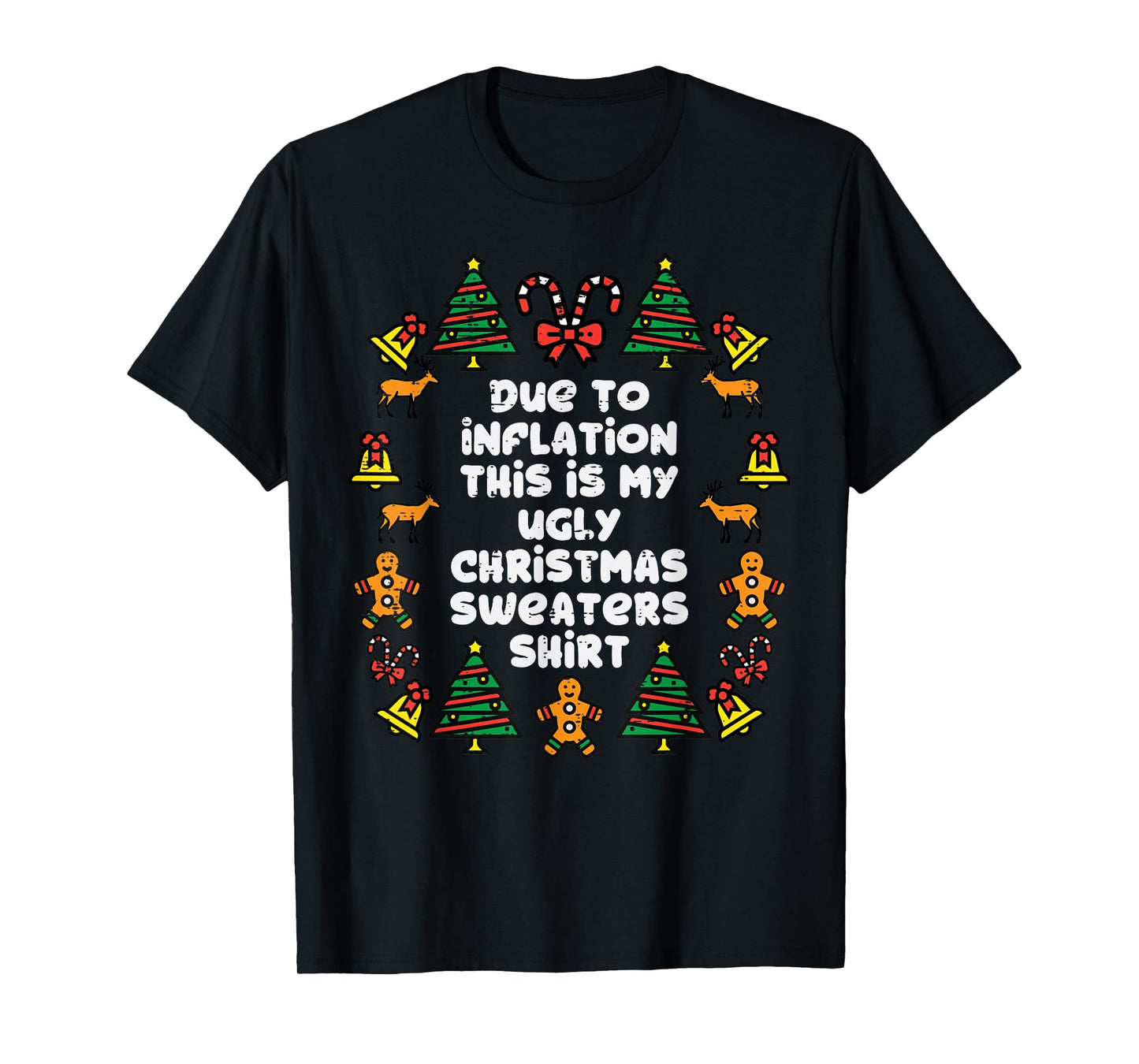 Due To Inflation This Is My Christmas Sweaters Shirt Funny T-Shirt