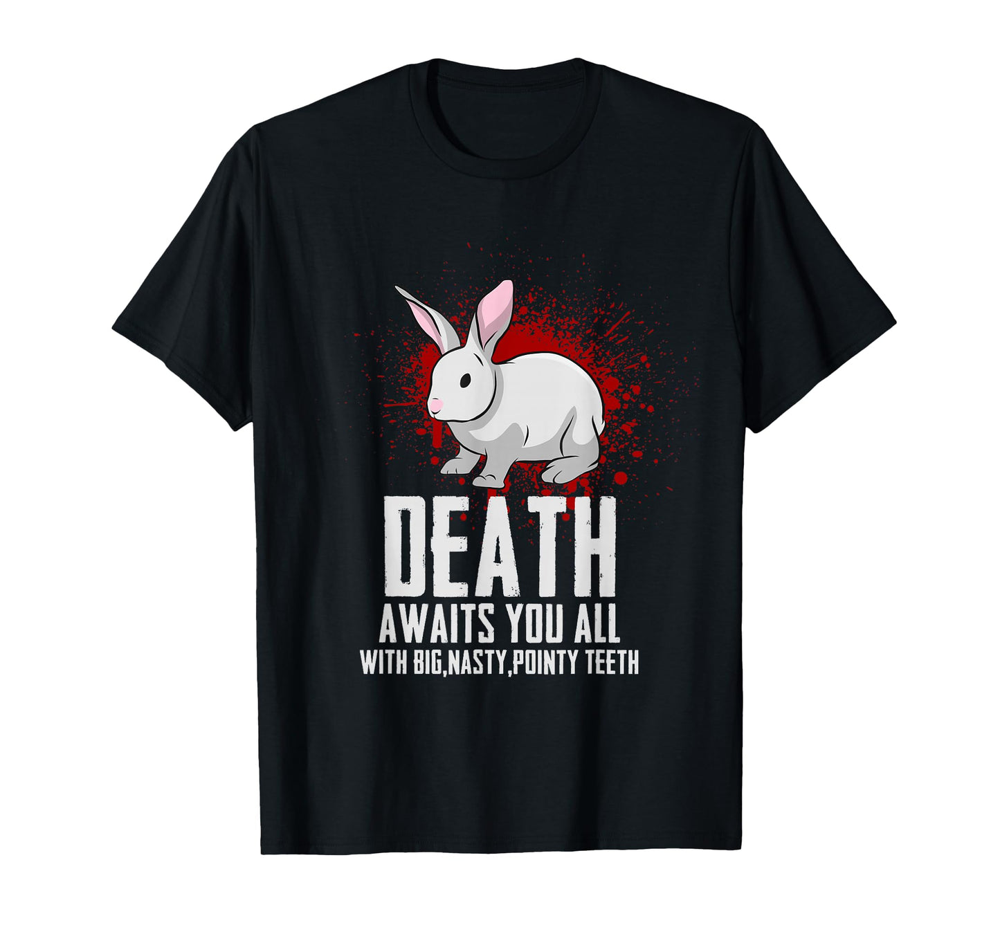 Death Awaits You All with Big Nasty Pointy Teeth Horror Rabbit T-Shirt