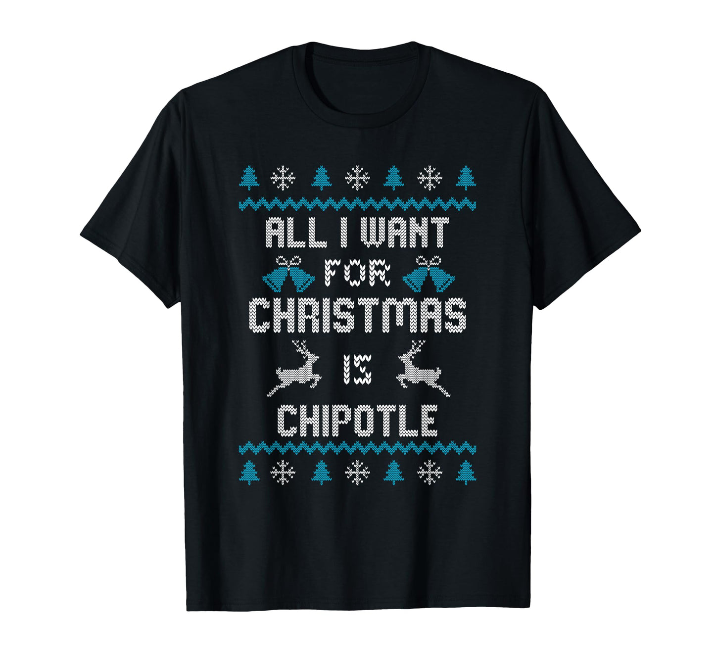 All I want for Christmas is chipotle chipotle lovers T-Shirt