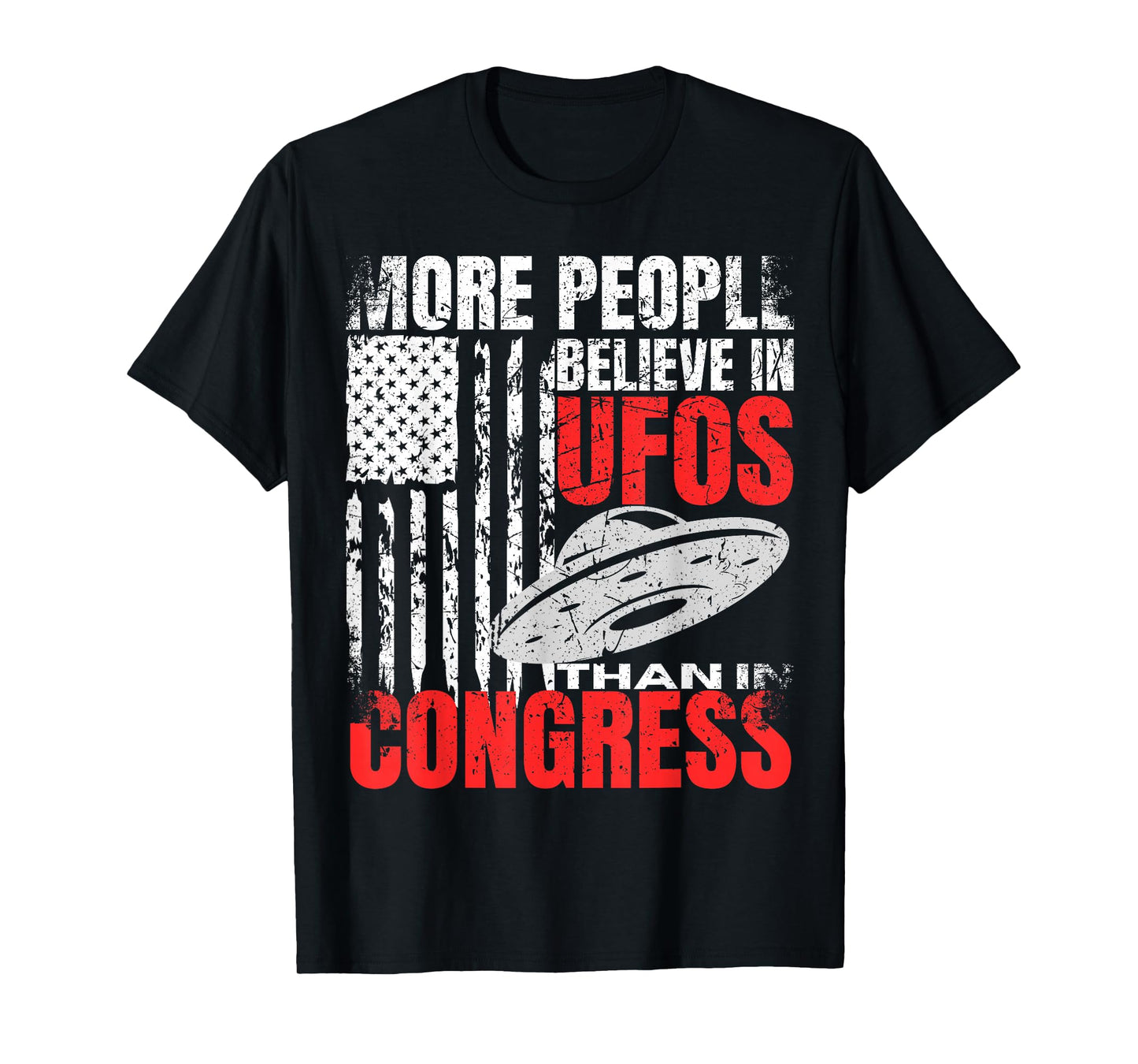 More People Believe in UFOS Than in Congress Funny American T-Shirt