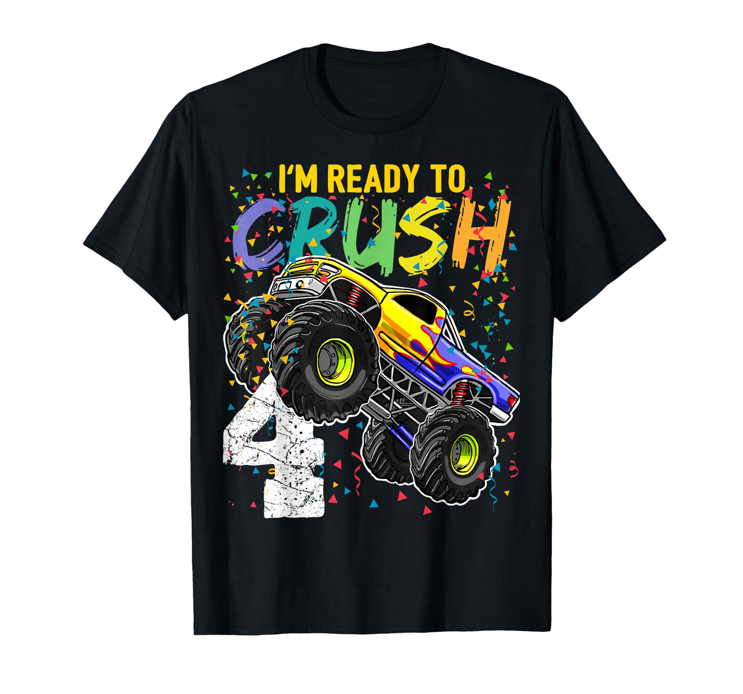 I'm Ready to Crush 4 Monster Truck 4th Birthday Boys Gift T-Shirt