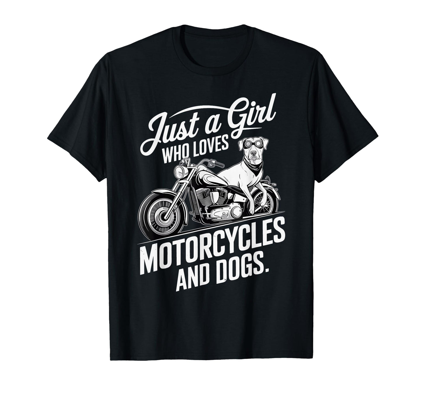 Just a Girl Who Loves Motorcycles and Dogs, Cute Girls T-Shirt
