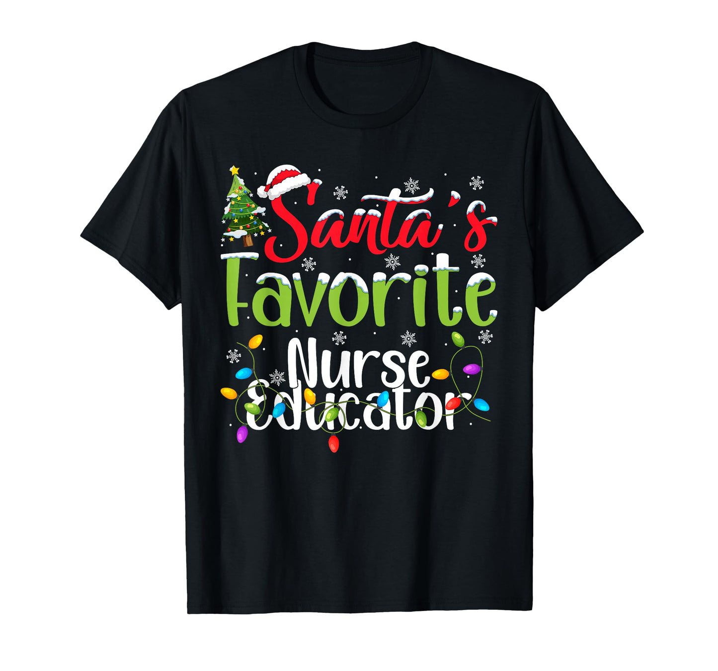 Santa Favorite Nurse Educator Christmas Lights Funny Xmas T-Shirt