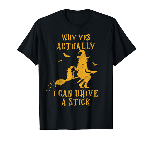 Why Yes Actually I Can Drive a Stick Halloween Witch & Cat T-Shirt for Men Women Kids