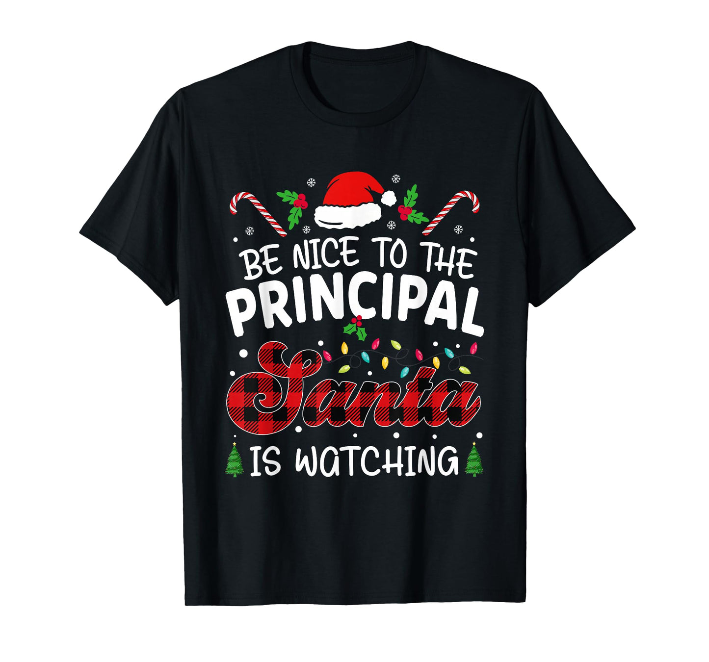 funny Principal Be Nice to The Principal Santa Is Watching T-Shirt