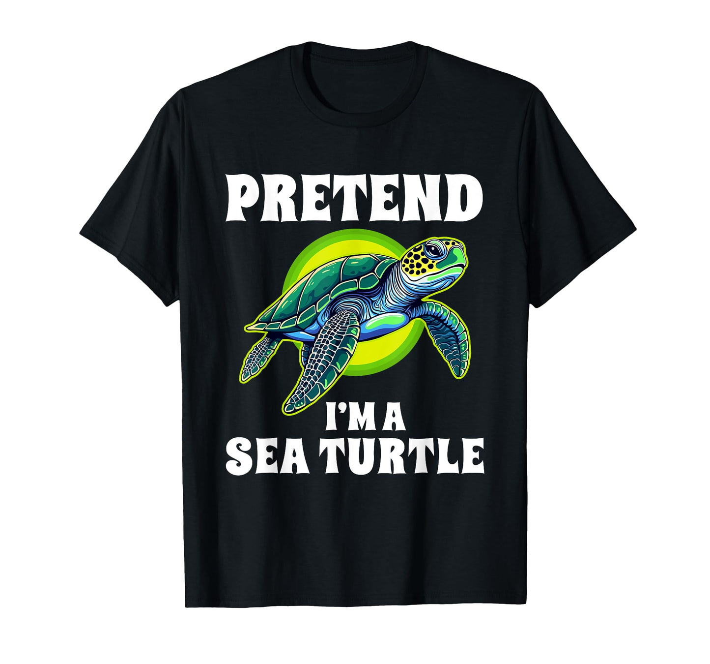 Pretend I'm A Sea Turtle Halloween Costume T-Shirt