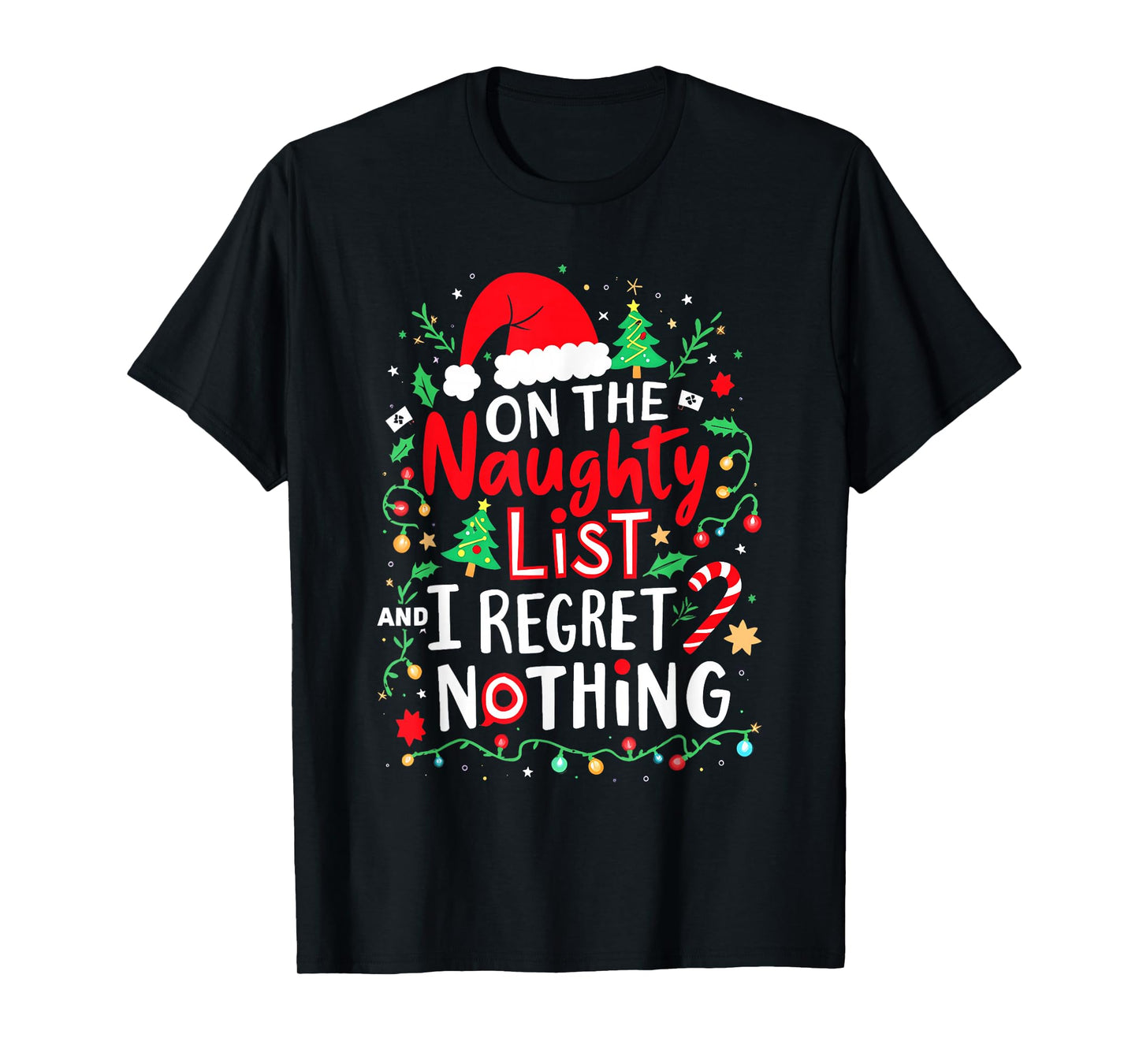 On The Naughty List and I Regret Nothing Funny Christmas T-Shirt