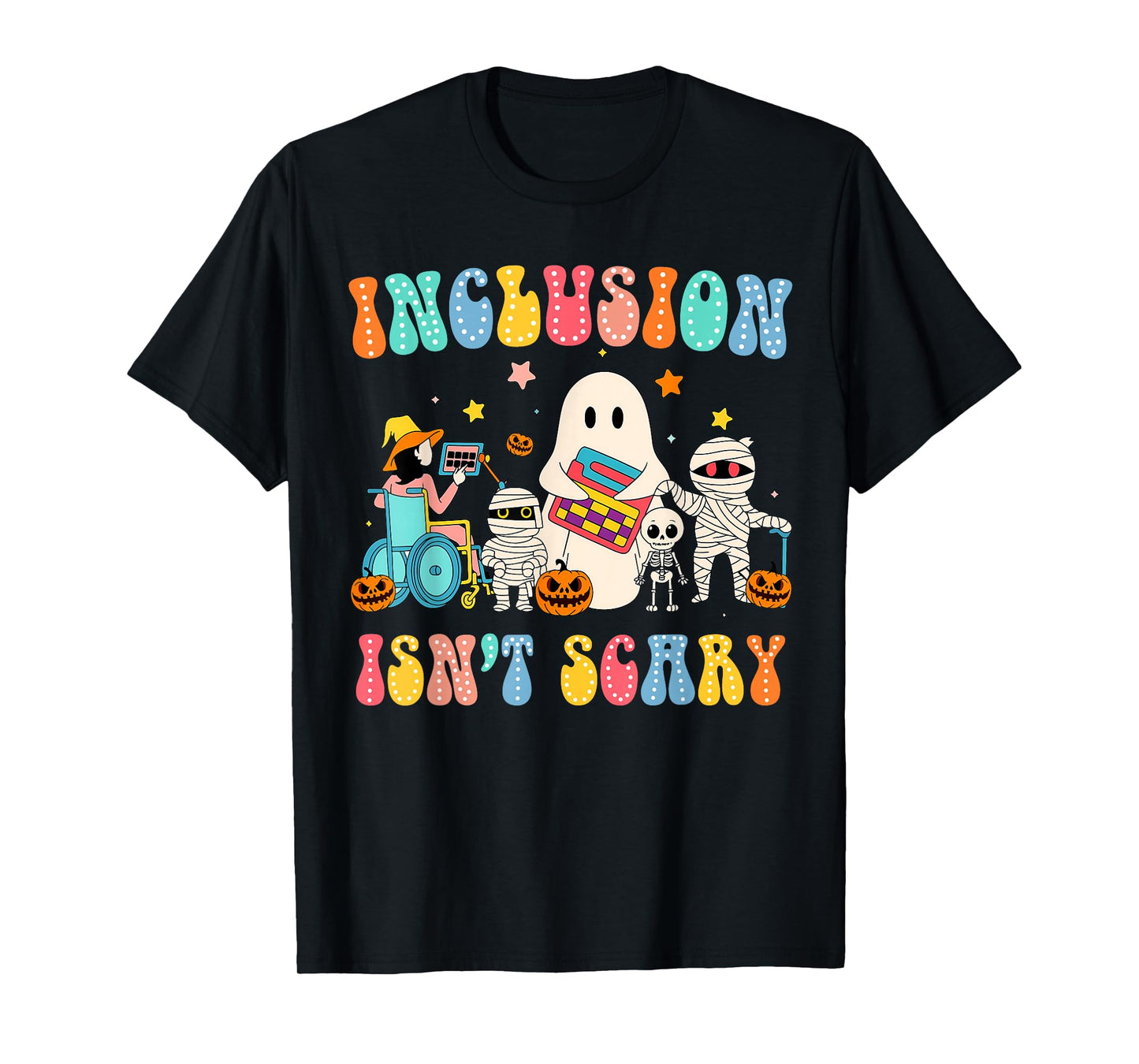 Inclusion Isn't Scary Ghost Mummy Halloween SLP Sped Teacher T-Shirt