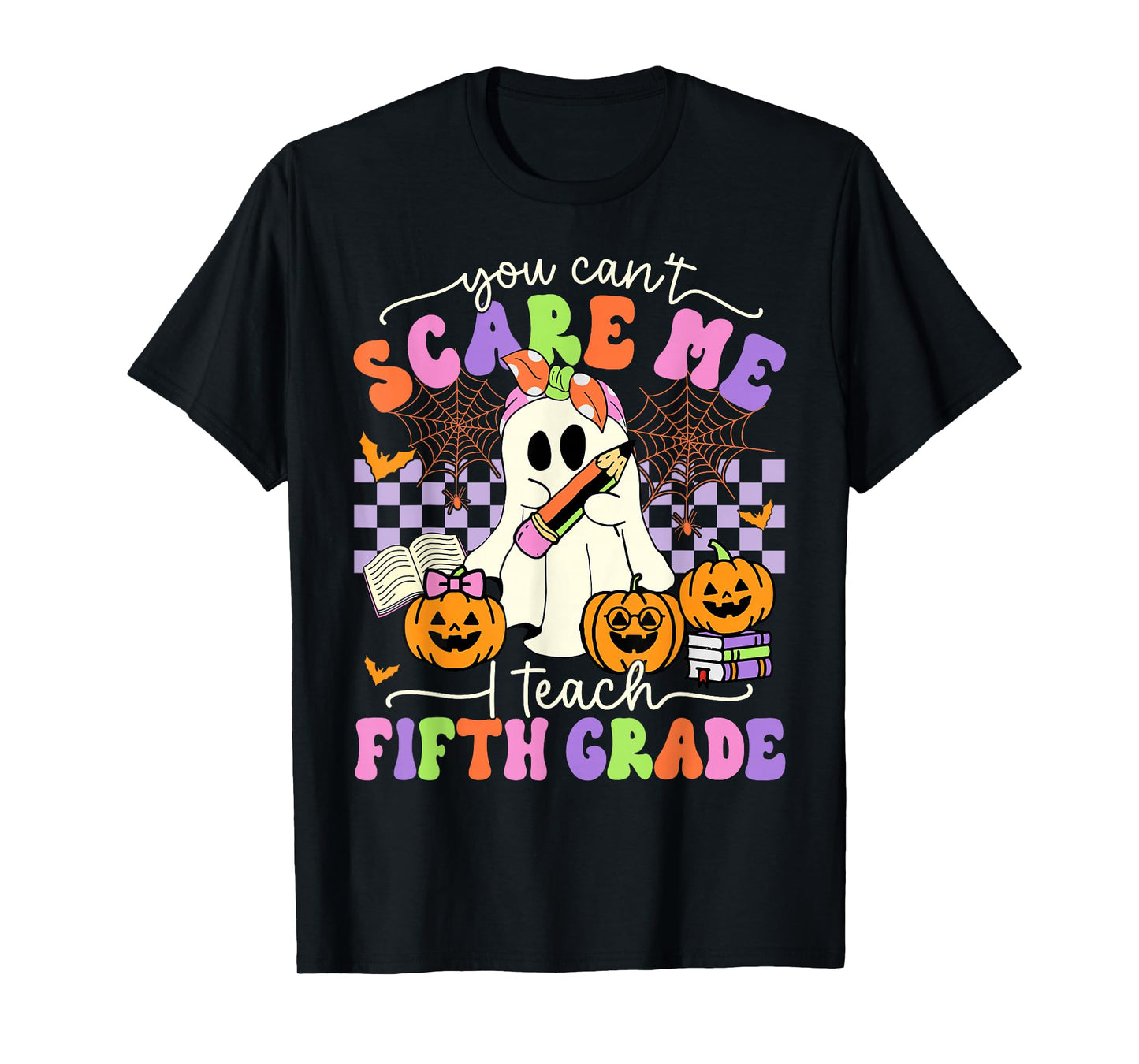 Halloween Teacher You Can't Scare Me I Teach Fifth Grade T-Shirt