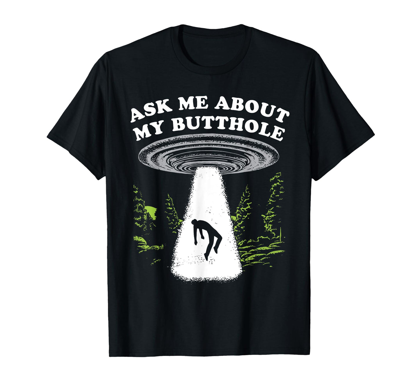 Ask Me About My Butthole Alien Humor T-Shirt