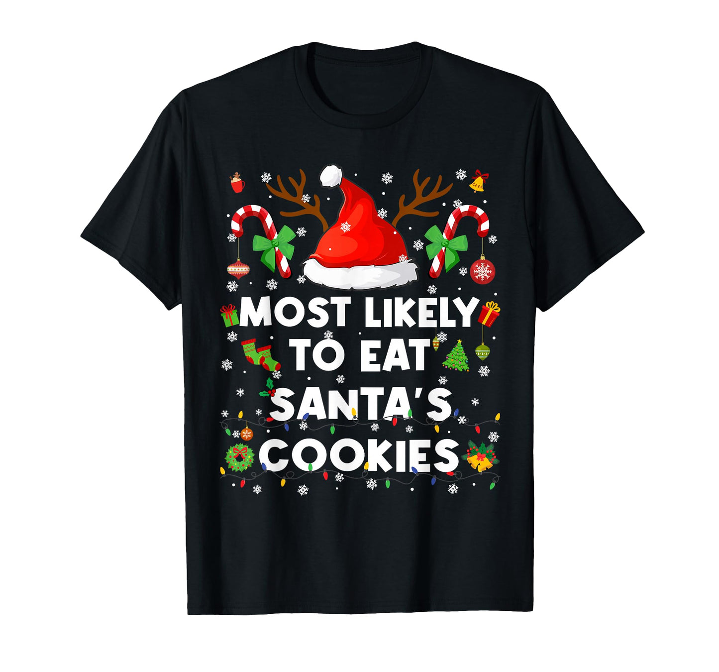 Most Likely to Eat Santa Cookies Christmas Xmas Men Women T-Shirt