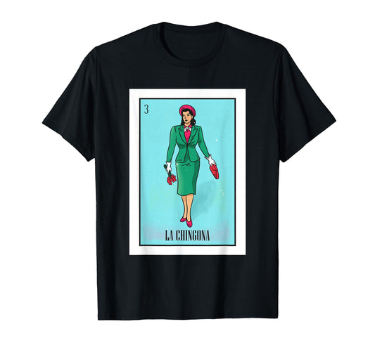 La Chingona The Bad Ass Woman Card Mexican Lottery Card T-Shirt